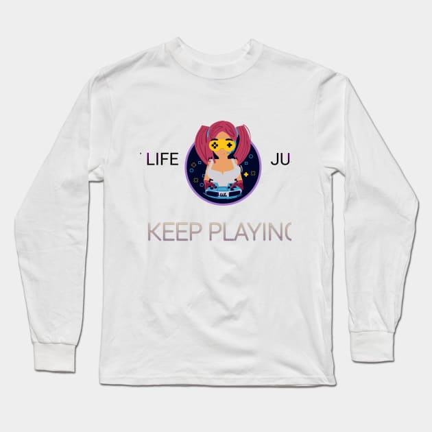 In this game of life just keep playing Long Sleeve T-Shirt by VISUALIZED INSPIRATION